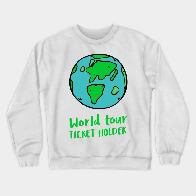 world tour ticket holder Crewneck Sweatshirt by juinwonderland 41